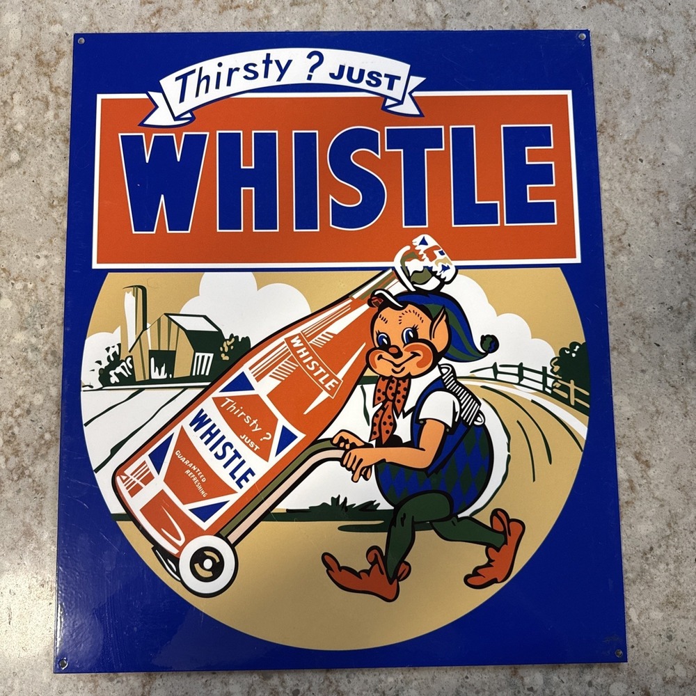 Metal Advertising,‎ THIRSTY? JUST WHISTLE, SODA 20x17